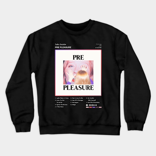 Julia Jacklin - PRE PLEASURE Tracklist Album Crewneck Sweatshirt by 80sRetro